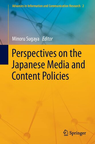 Perspectives on the Japanese Media and Content Policies (Advances in Information and Communication Research, 2)