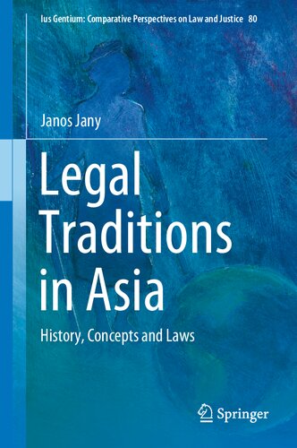 Legal Traditions in Asia (Ius Gentium: Comparative Perspectives on Law and Justice, 80)