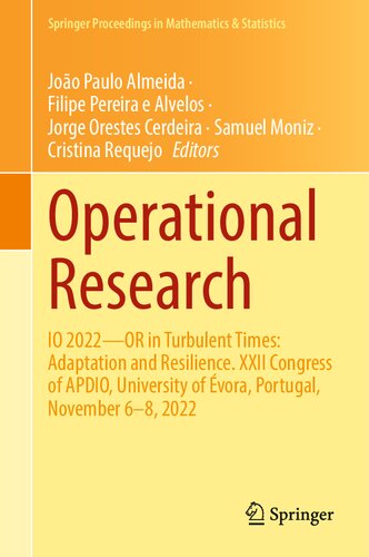 Operational Research: IO 2022―OR in Turbulent Times: Adaptation and Resilience. XXII Congress of APDIO, University of Évora, Portugal, November 6–8, ... Proceedings in Mathematics & Statistics, 437)