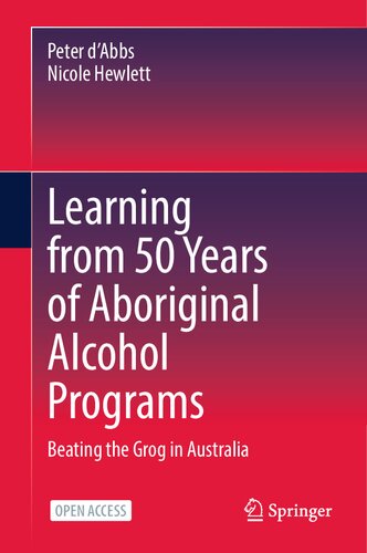 Learning from 50 Years of Aboriginal Alcohol Programs: Beating the Grog in Australia