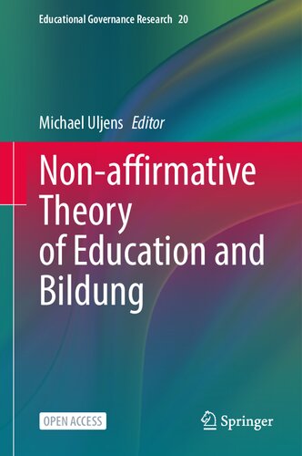 Non-affirmative Theory of Education and Bildung (Educational Governance Research, 20)