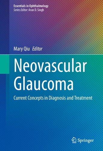 Neovascular Glaucoma: Current Concepts in Diagnosis and Treatment (Essentials in Ophthalmology)
