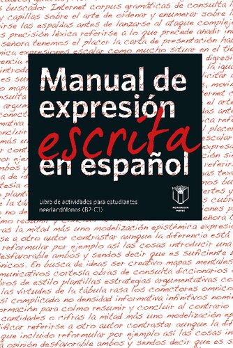 Manual de expresión escríta en espanol - werkboek: Libro de actividades para estudiantes neerlandófonos