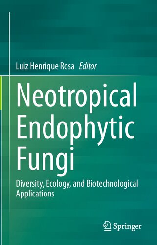 Neotropical Endophytic Fungi: Diversity, Ecology, and Biotechnological Applications