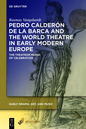 Pedro Caldern De La Barca and the World Theatre in Early Modern Europe