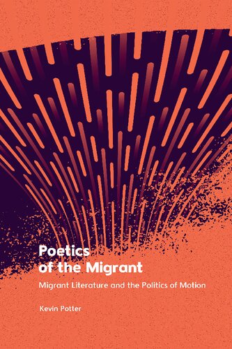 Poetics of the Migrant: Migrant Literature and the Politics of Motion