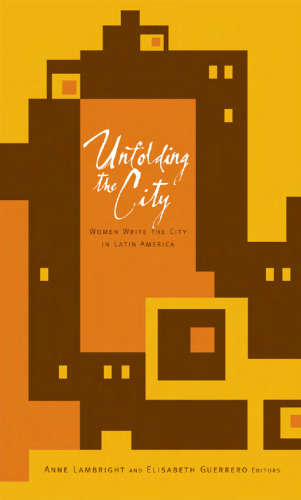 Unfolding the City: Women Write the City in Latin America