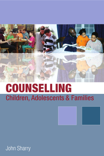 Counselling Children, Adolescents and Families: A Strengths-Based Approach