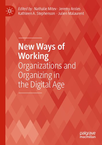 New Ways of Working: Organizations and Organizing in the Digital Age (Technology, Work and Globalization)