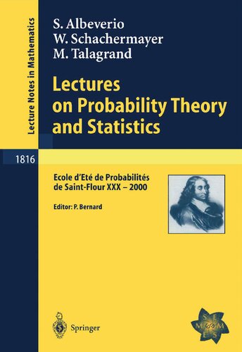 Lectures on Probability Theory and Statistics: Ecole d'Eté de Probabilités de Saint-Flour XXX - 2000 (Lecture Notes in Mathematics, 1816)