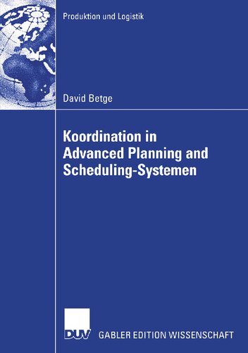 Koordination in Advanced Planning and Scheduling-Systemen (Produktion und Logistik) (German Edition)