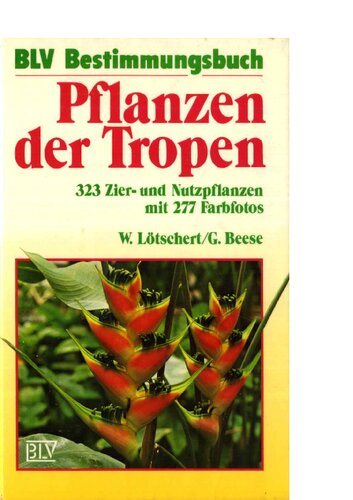 Pflanzen der Tropen: 323 Zier- und Nutzpflanzen