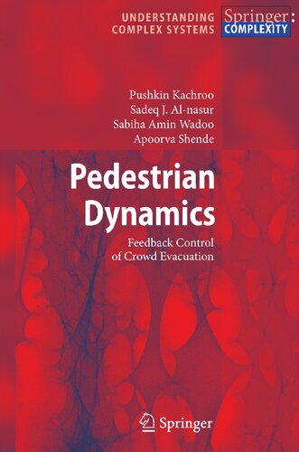Pedestrian Dynamics: Feedback Control of Crowd Evacuation (Understanding Complex Systems)