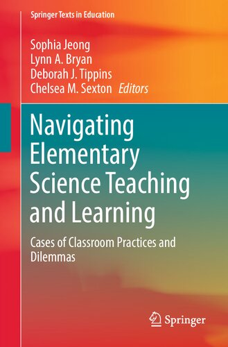Navigating Elementary Science Teaching and Learning: Cases of Classroom Practices and Dilemmas (Springer Texts in Education)