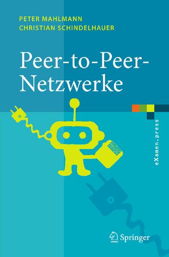 Peer-to-Peer-Netzwerke: Algorithmen und Methoden (eXamen.press) (German Edition)
