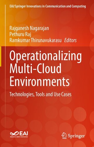 Operationalizing Multi-Cloud Environments: Technologies, Tools and Use Cases (EAI/Springer Innovations in Communication and Computing)