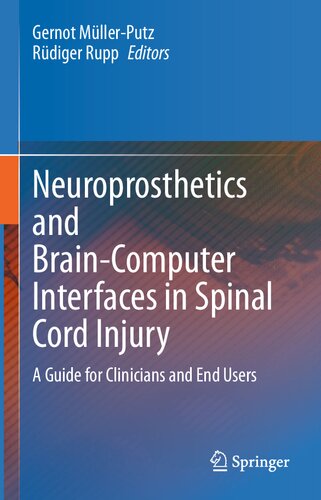 Neuroprosthetics and Brain-Computer Interfaces in Spinal Cord Injury: A Guide for Clinicians and End Users