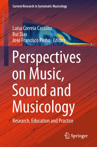 Perspectives on Music, Sound and Musicology: Research, Education and Practice (Current Research in Systematic Musicology, 10)