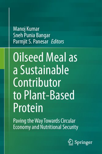 Oilseed Meal as a Sustainable Contributor to Plant-Based Protein: Paving the Way Towards Circular Economy and Nutritional Security