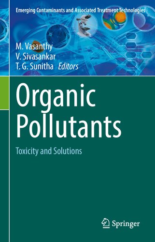 Organic Pollutants: Toxicity and Solutions (Emerging Contaminants and Associated Treatment Technologies)
