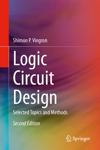 Logic Circuit Design: Selected Topics and Methods