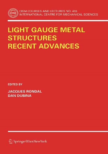 Light Gauge Metal Structures Recent Advances (CISM International Centre for Mechanical Sciences, 455)