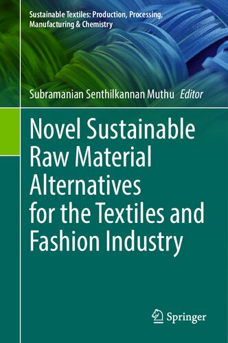 Novel Sustainable Raw Material Alternatives for the Textiles and Fashion Industry (Sustainable Textiles: Production, Processing, Manufacturing & Chemistry)