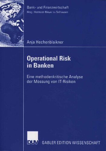 Operational Risk in Banken: Eine methodenkritische Analyse der Messung von IT-Risiken (Bank- und Finanzwirtschaft) (German Edition)