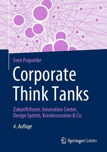 Corporate Think Tanks: Zukunftsforen, Innovation Center, Design Sprints, Kreativsessions & Co. (German Edition)