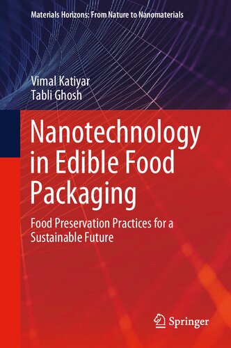 Nanotechnology in Edible Food Packaging: Food Preservation Practices for a Sustainable Future (Materials Horizons: From Nature to Nanomaterials)