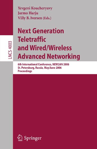 Next Generation Teletraffic and Wired/Wireless Advanced Networking: 6th International Conference, NEW2AN 2006, St. Petersburg, Russia, May 29-June 2, ... (Lecture Notes in Computer Science, 4003)