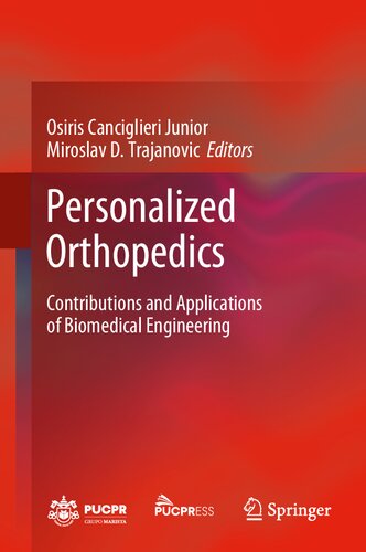 Personalized Orthopedics: Contributions and Applications of Biomedical Engineering
