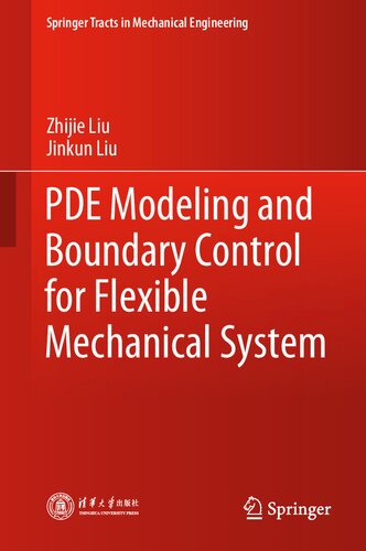 PDE Modeling and Boundary Control for Flexible Mechanical System (Springer Tracts in Mechanical Engineering)