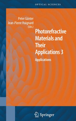 Photorefractive Materials and Their Applications 3: Applications (Springer Series in Optical Sciences, 115)