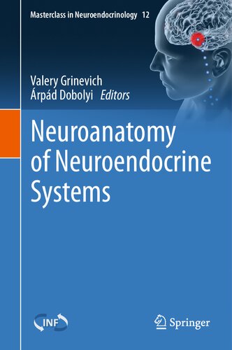 Neuroanatomy of Neuroendocrine Systems (Masterclass in Neuroendocrinology, 12)