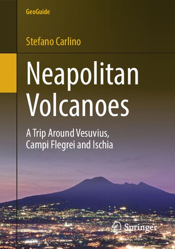 Neapolitan Volcanoes: A Trip Around Vesuvius, Campi Flegrei and Ischia (GeoGuide)