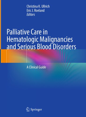 Palliative Care in Hematologic Malignancies and Serious Blood Disorders: A Clinical Guide