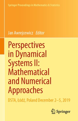 Perspectives in Dynamical Systems II: Mathematical and Numerical Approaches: DSTA, Łódź, Poland December 2–5, 2019 (Springer Proceedings in Mathematics & Statistics, 363)