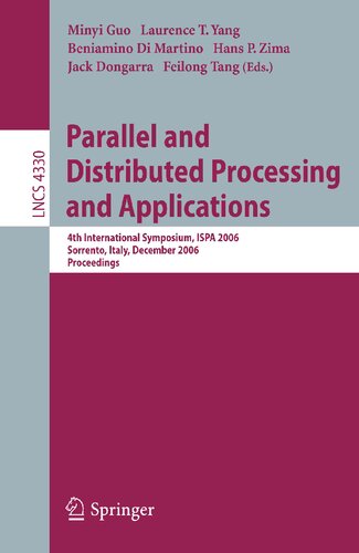 Parallel and Distributed Processing and Applications: 4th International Symposium, ISPA 2006, Sorrento, Italy, December 4-6, 2006, Proceedings (Lecture Notes in Computer Science, 4330)