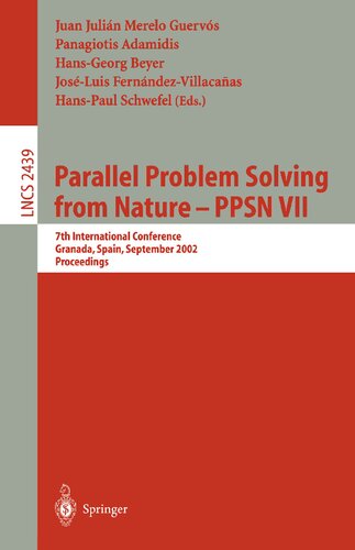 Parallel Problem Solving from Nature - PPSN VII: 7th International Conference, Granada, Spain, September 7-11, 2002, Proceedings (Lecture Notes in Computer Science, 2439)