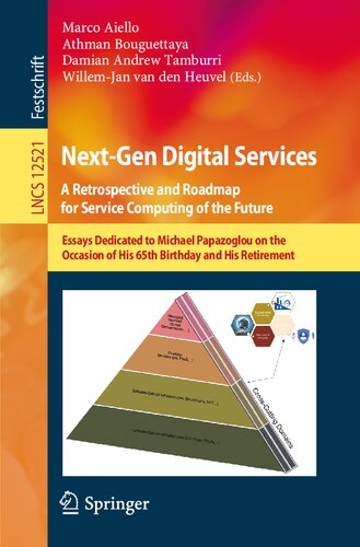 Next-Gen Digital Services. A Retrospective and Roadmap for Service Computing of the Future: Essays Dedicated to Michael Papazoglou on the Occasion of ... Computer Science and General Issues)