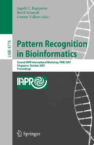 Pattern Recognition in Bioinformatics: Second IAPR International Workshop, PRIB 2007, Singapore, October 1-2, 2007, Proceedings (Lecture Notes in Computer Science, 4774)