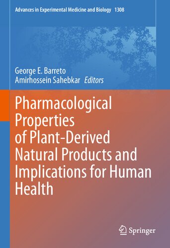 Pharmacological Properties of Plant-Derived Natural Products and Implications for Human Health (Advances in Experimental Medicine and Biology, 1308)