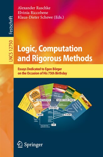 Logic, Computation and Rigorous Methods: Essays Dedicated to Egon Börger on the Occasion of His 75th Birthday (Programming and Software Engineering)