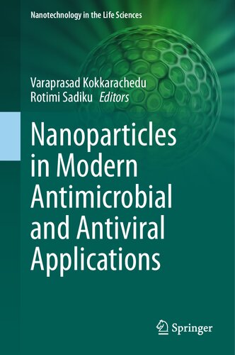 Nanoparticles in Modern Antimicrobial and Antiviral Applications (Nanotechnology in the Life Sciences)