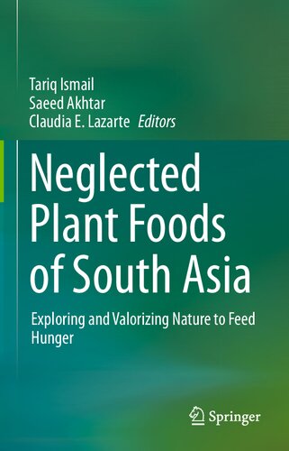 Neglected Plant Foods Of South Asia: Exploring and valorizing nature to feed hunger