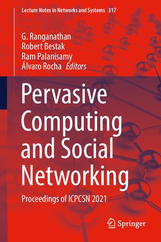 Pervasive Computing and Social Networking: Proceedings of ICPCSN 2021 (Lecture Notes in Networks and Systems, 317)