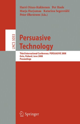 Persuasive Technology: Third International Conference, PERSUASIVE 2008, Oulu, Finland, June 4-6, 2008, Proceedings (Lecture Notes in Computer Science, 5033)