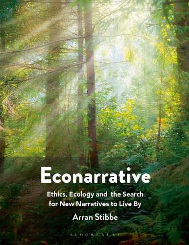 Econarrative: Ethics, Ecology, and the Search for New Narratives to Live By