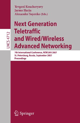Next Generation Teletraffic and Wired/Wireless Advanced Networking: 7th International Conference, NEW2AN 2007, St. Petersburg, Russia, September ... (Lecture Notes in Computer Science, 4712)